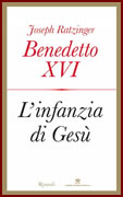 L'Infanzia di Gesù di Joseph Ratzinger, Papa Benedetto XVI