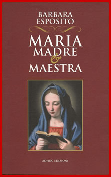 Maria Madre & Maestra - di Barbara Esposito